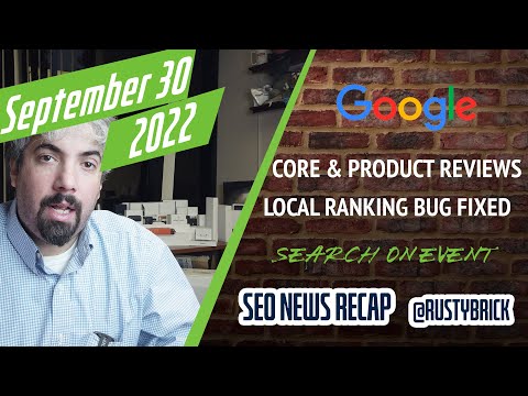 Google Core & Product Reviews Update Done, Local Search Ranking Bug Fixed, Search On Event Recap & More