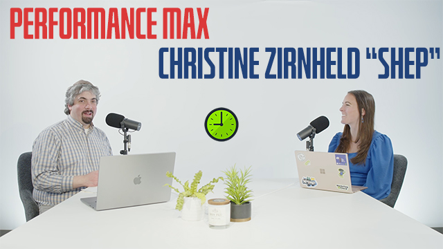 Christine Zirnheld, aka Shep On Google Ads Performance Max Campaigns