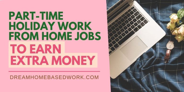 Top 7 Part-Time Holiday Work from Home Jobs To Earn Extra Cash