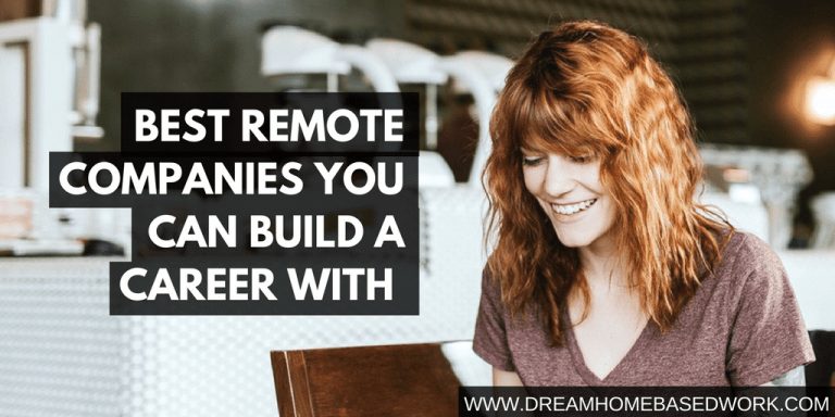 Best Remote Companies You Can Build A Work at Home Career With