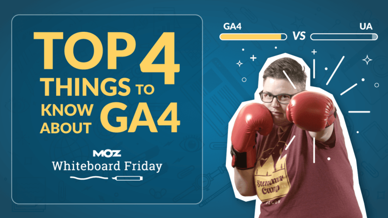 Top 4 Things to Know About GA4 — Whiteboard Friday